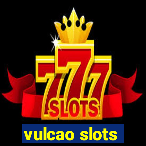 vulcao slots