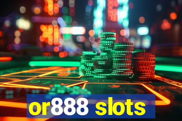 or888 slots