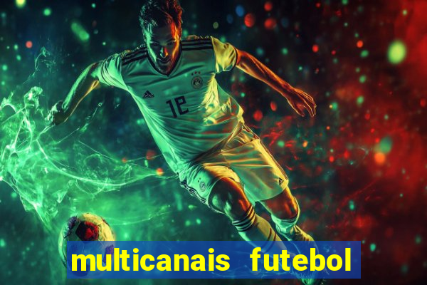 multicanais futebol ao vivo grátis