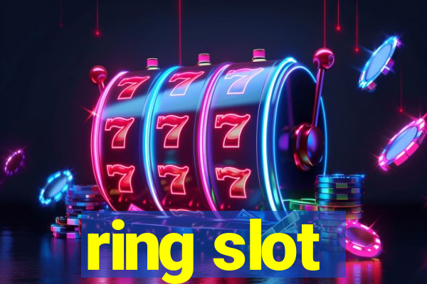 ring slot