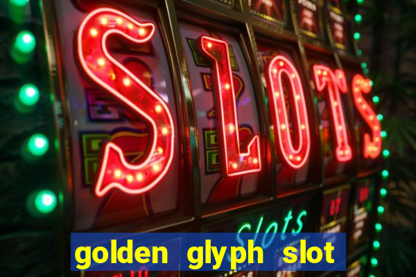 golden glyph slot free play