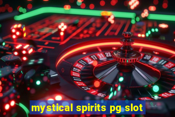 mystical spirits pg slot