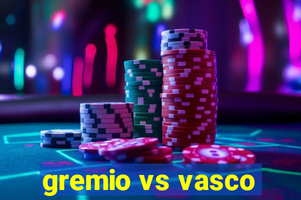 gremio vs vasco