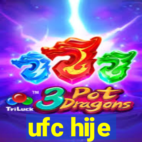 ufc hije