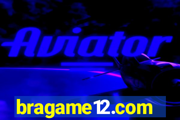 bragame12.com