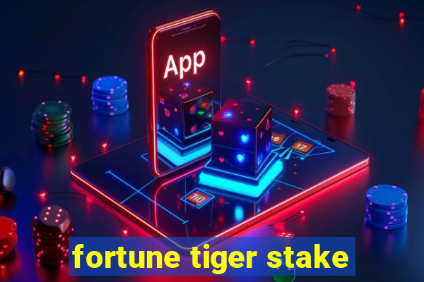 fortune tiger stake