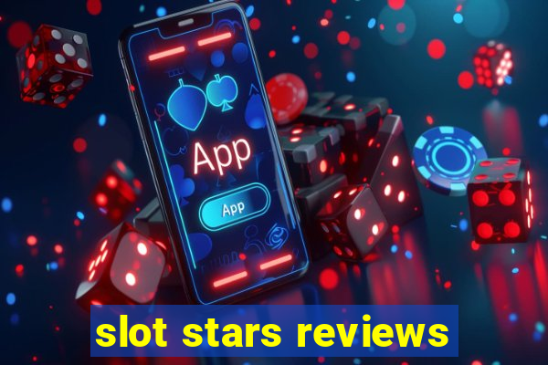 slot stars reviews