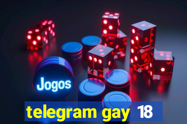 telegram gay 18