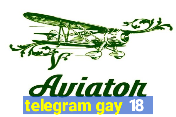 telegram gay 18