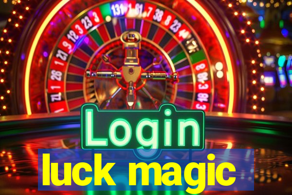 luck magic