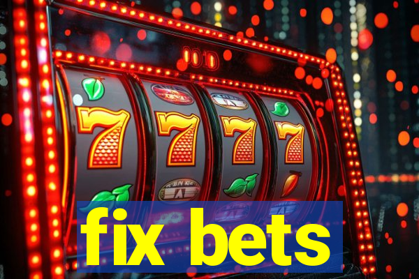 fix bets