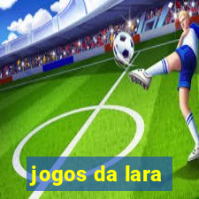 jogos da lara