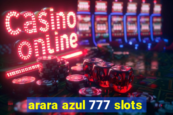 arara azul 777 slots