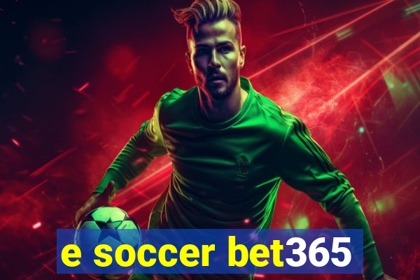 e soccer bet365