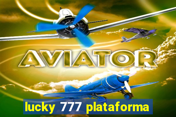 lucky 777 plataforma