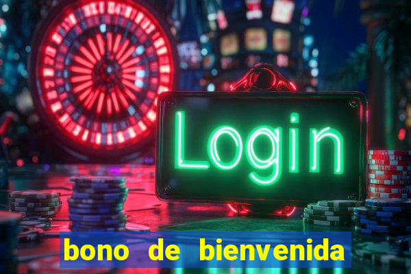 bono de bienvenida sin deposito casino