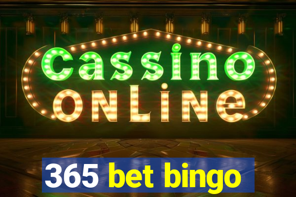 365 bet bingo