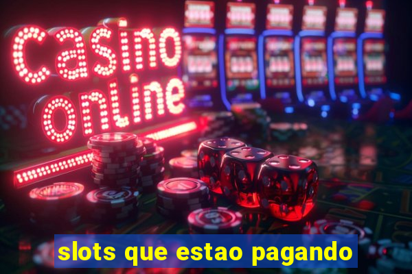 slots que estao pagando