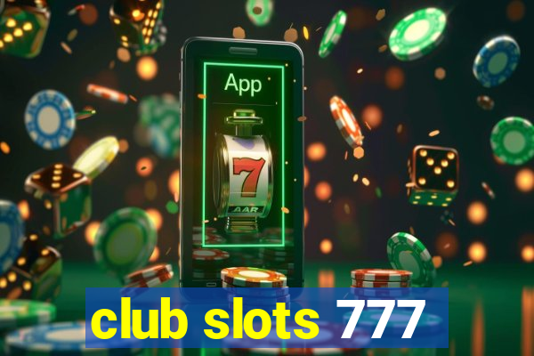 club slots 777