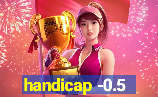 handicap -0.5