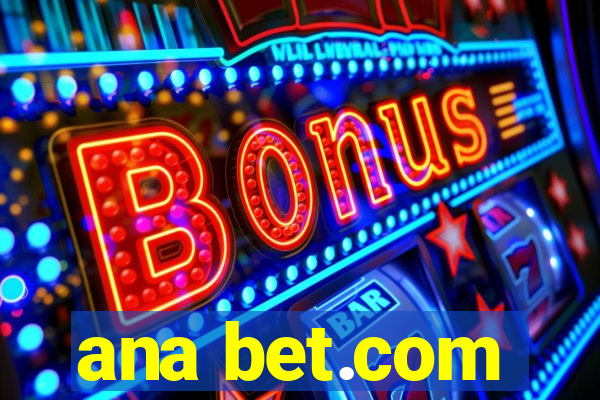 ana bet.com