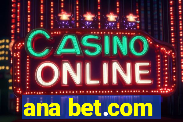 ana bet.com