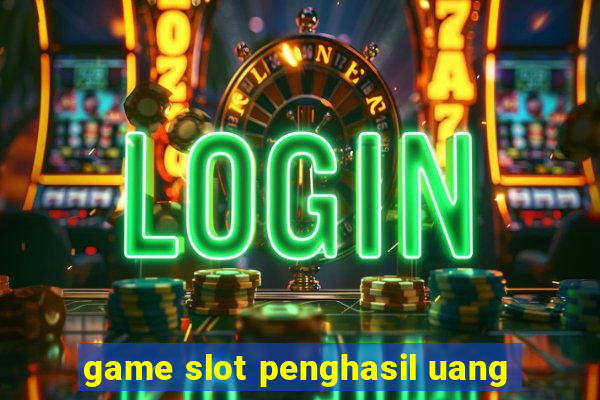 game slot penghasil uang