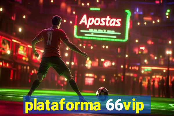 plataforma 66vip