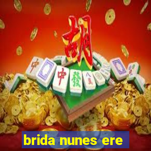 brida nunes ere