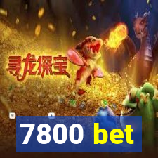 7800 bet