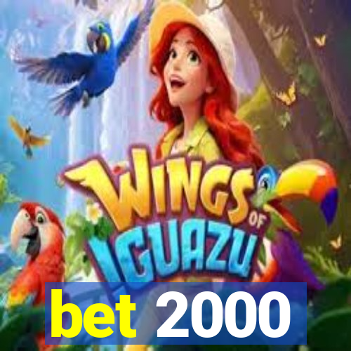 bet 2000