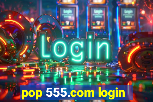 pop 555.com login