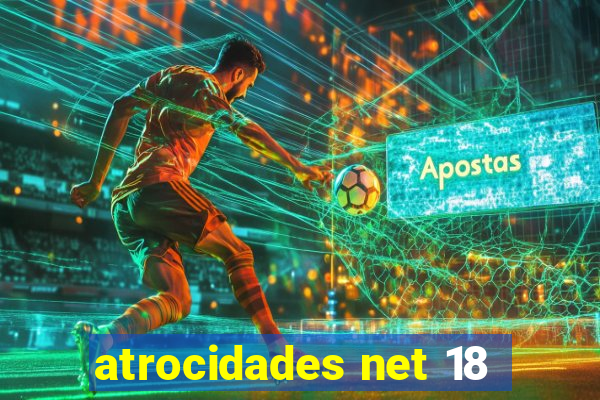 atrocidades net 18