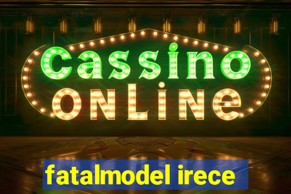 fatalmodel irece