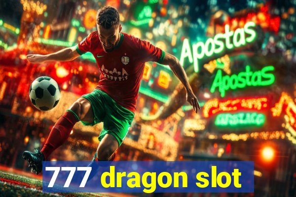 777 dragon slot