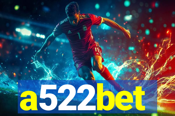 a522bet