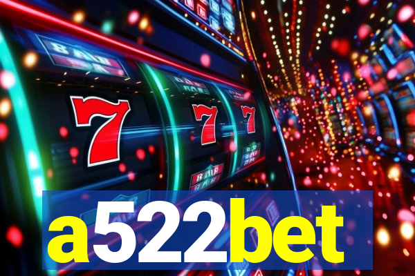 a522bet