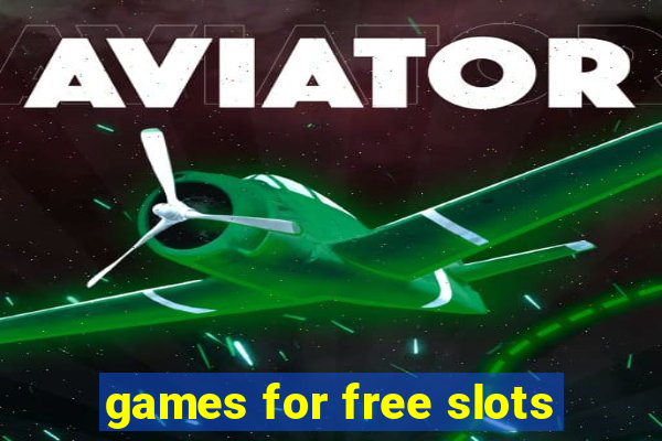 games for free slots