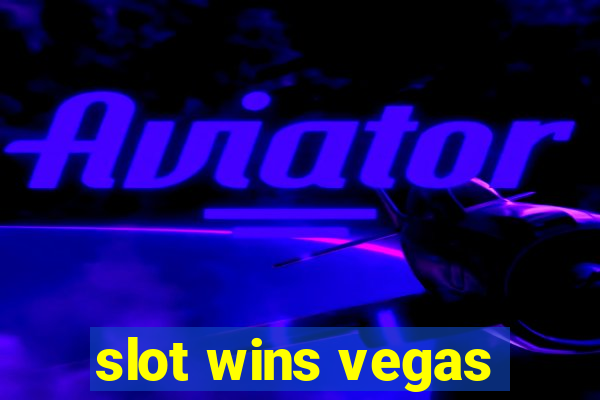 slot wins vegas