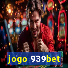 jogo 939bet