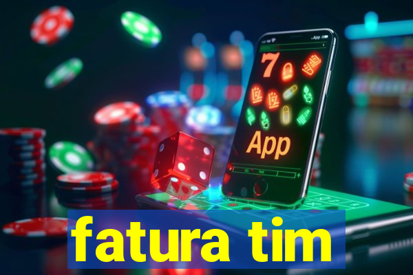 fatura tim