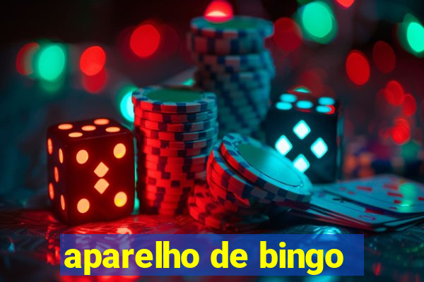 aparelho de bingo