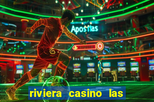 riviera casino las vegas nv