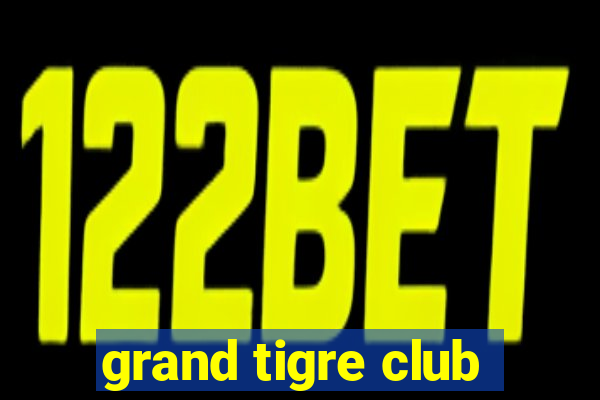 grand tigre club