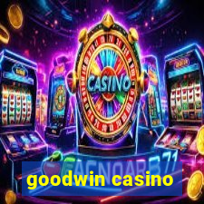 goodwin casino