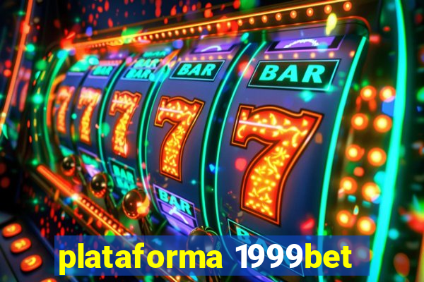 plataforma 1999bet