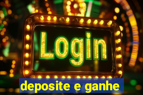 deposite e ganhe