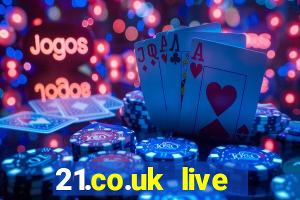 21.co.uk live casino offer