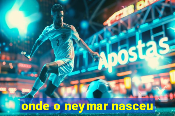 onde o neymar nasceu