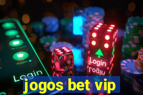 jogos bet vip